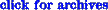 click for archives